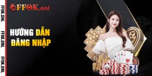 Hướng Dẫn Đăng Nhập FFok